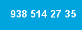 938 514 27 35